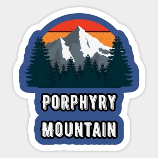 Porphyry Mountain Sticker